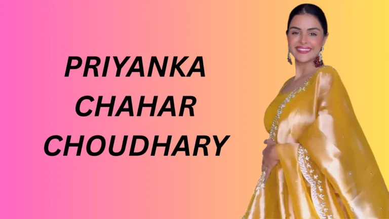 Priyanka Chahar Choudhary