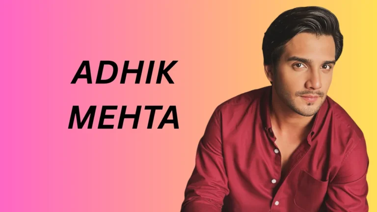 Adhik Mehta (Actor) Adhik Mehta