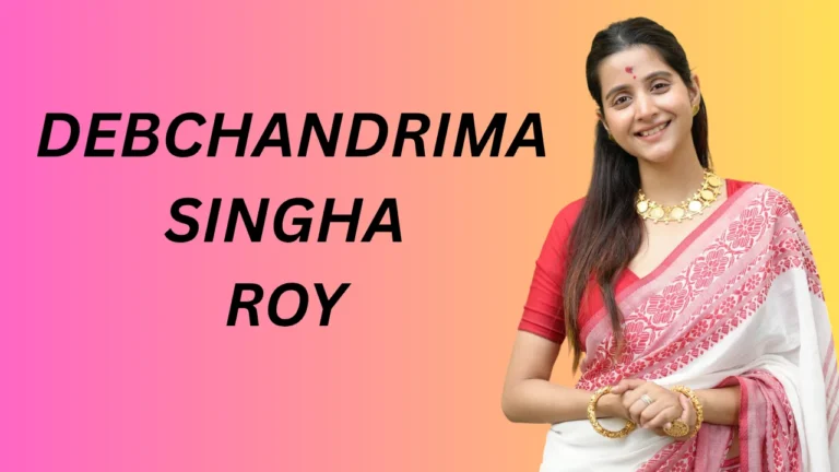 Debchandrima Singha Roy (Actress) Debchandrima Singha Roy