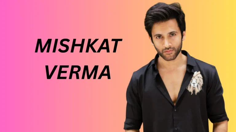 Mishkat Verma (Actor) Mishkat Verma