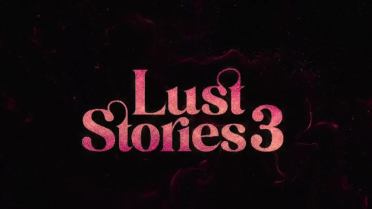 Lust Stories 3 Movie Release Date, OTT Platform, Cast, Story, and More Lust Stories 3 (Netflix)