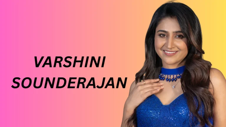 Varshini Sounderajan (Actress & Model) Varshini Sounderajan