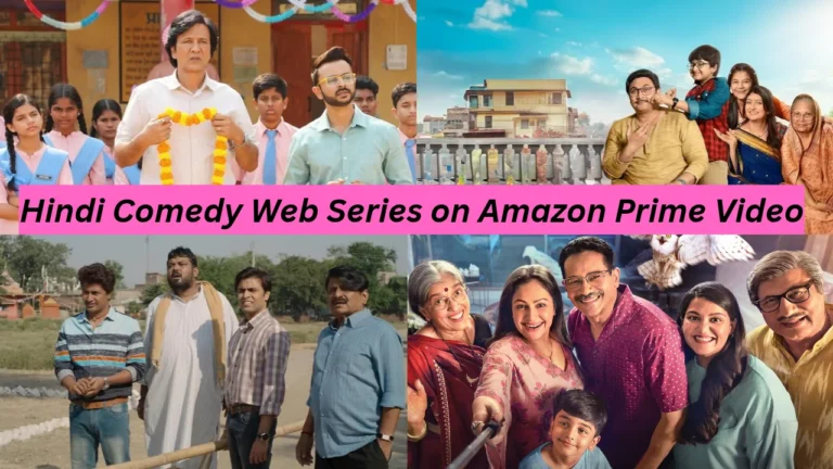 Best Hindi Comedy Web Series on Amazon Prime Video India To Watch Now Best Hindi Comedy Web Series on Amazon Prime Video