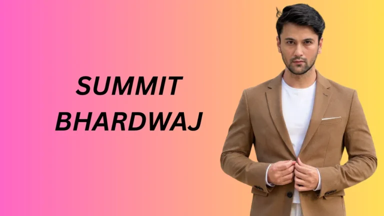 Summit Bhardwaj (Actor) Summit Bhardwaj